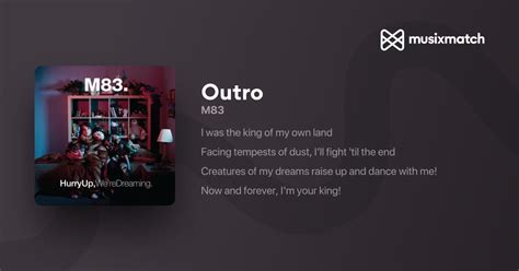 creatures of my dreams raise up and dance with me|Outro Lyrics by M83 .